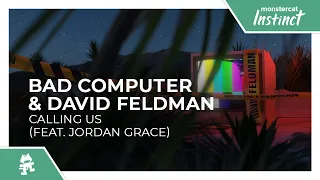 Bad Computer & David Feldman - Calling Us (feat. Jordan Grace) [Monstercat Release]