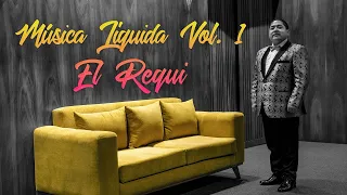 COLECCIÓN MÚSICA LÍQUIDA (Vol.1) - El Requi y sus Estrellas