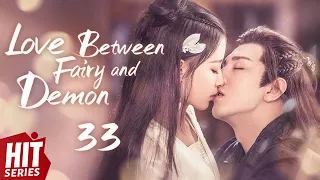 【ENG SUB】Love Between Fairy and Demon EP33 | Sun Yi, Jin Han, Tan Jianci | HitSeries