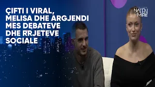 Çifti i viral, Melisa dhe Argjendi mes debateve dhe rrjeteve sociale