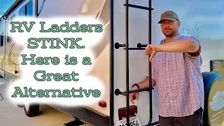 RV Ladders STINK!  Here is a Great Alternative