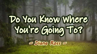 Do You Know Where You're Going To? - KARAOKE VERSION - Diana Ross