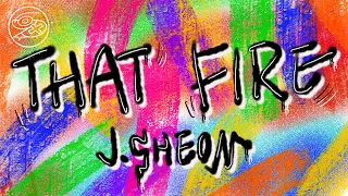 J.Sheon - THAT FIRE｜動畫歌詞/Lyric Video「She got that fire 把我衝動全點燃 She got that fire 喔唷 小姐不簡單」