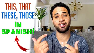 LEARN SPANISH: How To Say This, That, These, Those In SPANISH!!