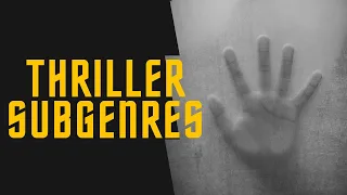 What is a Thriller? | What are the THRILLER Subgenres?