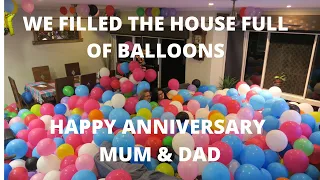 I filled the entire house with balloons! (HAPPY ANNIVERSARY MUM & DAD)