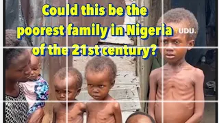 Could this be the poorest family in Nigeria this 21st Century?