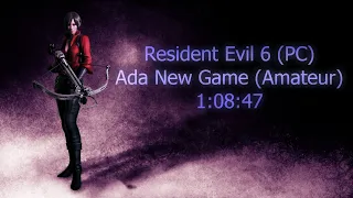 Resident Evil 6 (PC) Ada New Game Solo Speedrun (1:08:47) Former World Record