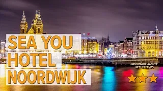 SEA YOU Hotel Noordwijk hotel review | Hotels in Noordwijk aan Zee | Netherlands Hotels