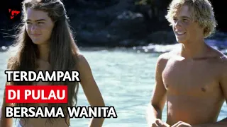 Terdampar Di Pulau Terpencil Bersama Wanita | The Blue Lagoon 1980 [GILA MOVIE]