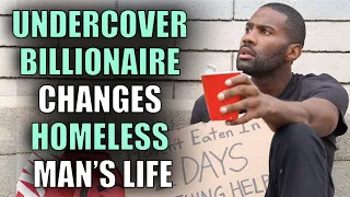 UNDERCOVER BILLIONAIRE Changes HOMELESS MAN'S Life!!! (shocking)