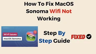 How To Fix MacOS Sonoma Wifi Not Working