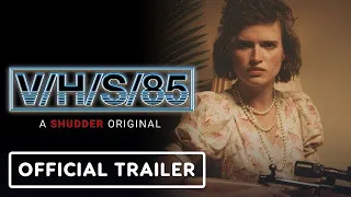 “V/H/S 85” Official Trailer