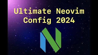 Ultimate Neovim Config | 2024 | Launch.nvim