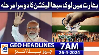 Geo News Headlines 7 AM | Second phase of Lok Sabha elections in India | 26th April 2024