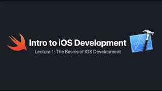 Intro to iOS Development: Lecture 1 - Intro to Swift & Xcode