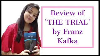 Review of "THE TRIAL" by Franz Kafka.