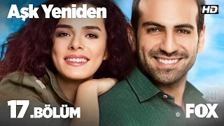 Aşk Yeniden 17. Bölüm