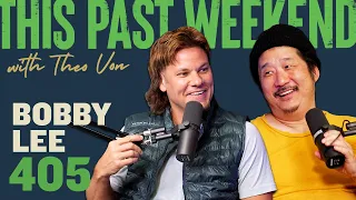 Bobby Lee  | This Past Weekend w/ Theo Von #405