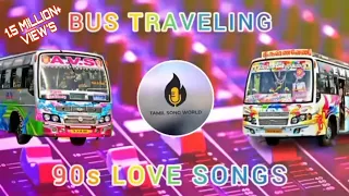 90s bus Traveling love songs 😍/90s பேருந்து பயணத்தில் கேட்டு ரசித்த காதல் பாடல்கள்/Tamil songs world