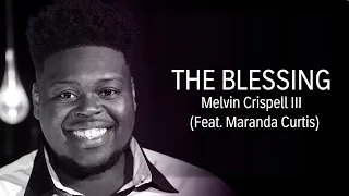 THE BLESSING MELVIN CRISPELL III (Feat. Maranda Curtis) By EydelyWorshipLivingGodChannel