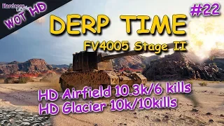 WOT HD: FV4005 Stage II, DERP KINGs #22, HD Map Glacier & Airfield, WORLD OF TANKS