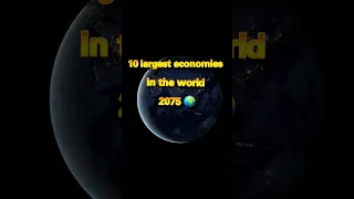 10 largest economies in the world 2075 || #shorts #youtubeshorts #viral #economy