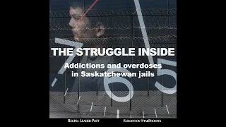 The Struggle Inside: Addictions and overdoses in Sask. jails
