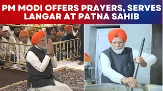 PM Narendra Modi Visits Gurudwara Patna Sahib, Offers Prayers & Serves Langar