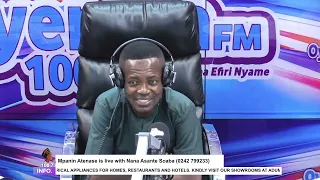 Mpanin Atenase is live with Nana Asante Soaba on Oyerepa radio. (0242 799233) ||02-08-2023
