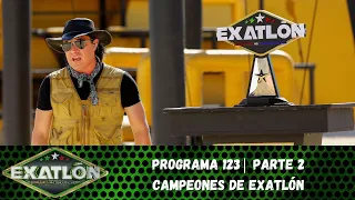 Capítulo 123 pt. 2 | Final Exatlón Guardianes vs. Conquistadores. | Exatlón México