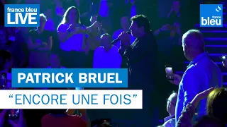 Patrick Bruel "Encore une Fois" - France Bleu Live