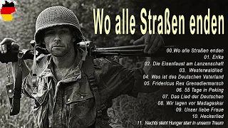 Wo alle Straßen enden (German Songs Playlist) | Soldatenlied