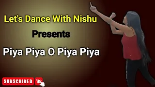 PIYA PIYA O PIYA DANCE PERFORMANCE|Har Dil Jo Pyaar Karega |Ft. Rupanshi and Jayati |Bollywood Dance