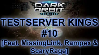 DarkOrbit - 👑TESTSERVER KINGS👑 (Part #10) [Feat. MissingLink, Rampex & ScaryRage]