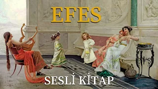 Tarihin En Kutsal Şehirlerinden Biri EFES - Sesli Kitap