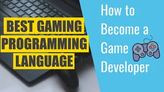 The Best Programming Language for Game Developers - How to Become a Game Dev