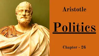 Politics by Aristotle 📚 | All Chapters Audiobook in English | Chapter - 26 | Powerful Audiobooks