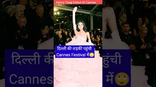 Nancy Tyagi Debut At Cannes Film Festival 2024