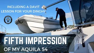 FIFTH IMPRESSION of my AQUILA 54 - AND A DEMONSTRATION OF THE DAVIT SYSTEM!