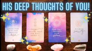 ✨ HIS DEEP THOUGHTS OF YOU! ✨ Pick A Card Tarot