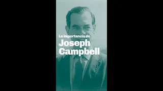 La importancia de Joseph Campbell