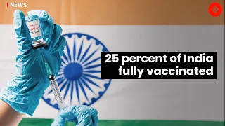 25 percent of India fully vaccinated against Covid-19 | India Vaccination Drive