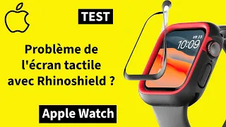 Problème tactile de l'Apple Watch avec protection écran film Rhinoshield