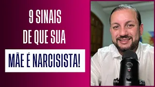 9 SINAIS QUE SUA MÃE É NARCISISTA