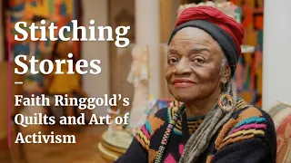 Stitching Stories: Faith Ringgold’s Quilts and Art of Activism