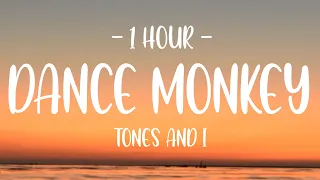 [1 HOUR - Lyrics] Tones And I - Dance Monkey