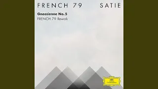 Gnossienne No. 5 (French 79 Rework (FRAGMENTS / Erik Satie))