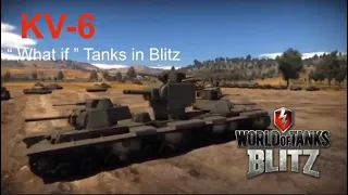 World of Tanks Blitz KV-6 (Wotb KV6) WHAT IF VID