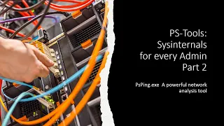 PS-Tools Sysinternals:  PsInfo.exe, ComputerInfo.exe and Psping.exe ICMP test mode